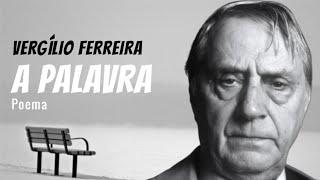 A Palavra | Poema de Vergílio Ferreira com narração de Mundo Dos Poemas