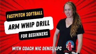 Arm whip drill for beginner pitchers: fastpitch softball