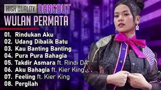 KOMPILASI LAGU WULAN PERMATA | HIGH QUALITY DANGDUT