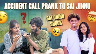 Accident Call Prank To Sai Jinnu Sai Jinnu Shock || jinnuthosonu || @Shree_Prabha_Official