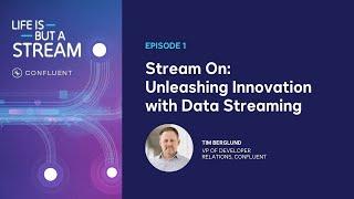 Stream On: Unleashing Innovation with Data Streaming | Life Is But A Stream