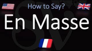 How to Pronounce En Masse? (CORRECTLY) Meaning & Pronunciation