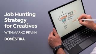 JOB HUNTING STRATEGY for Creatives - Online Course by Marko Pfann  | Domestika English