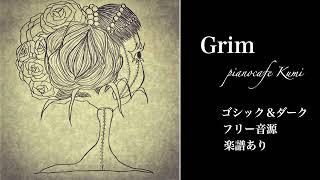 gothic piano~Grim~original【怖い】【ゴシック】【暗い】【楽譜】【フリーBGM】【不気味】