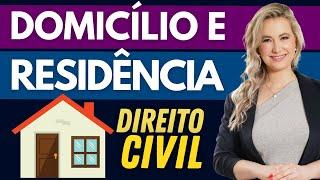 DOMICÍLIO X RESIDÊNCIA (Resumo) | Direito Civil