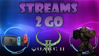 Streams 2 Go: Quake II Remaster (Nintendo Switch)