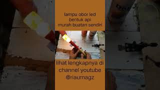 lampu obor led api buatan sendiri lebih murah #creative #torch #diy