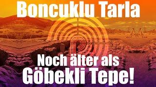 Atemberaubend! Boncuklu Tarla - Noch älter als Göbekli Tepe!