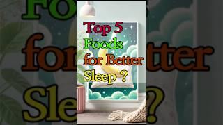 "Top 5 Foods for Better Sleep: Your Key to Restful Nights!"