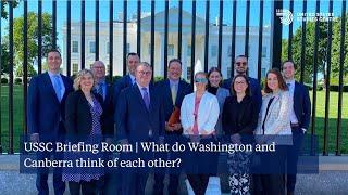 USSC Briefing Room | What do Washington and Canberra think of each other