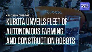 Kubota Unveils Fleet of Autonomous Farming and Construction Robots