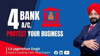 How Four Bank Account in Business ensure strong Financial Control ? | CA Jagmohan Singh