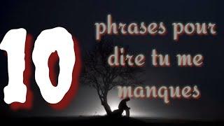 10 PHRASES POUR DIRE TU ME #MANQUES