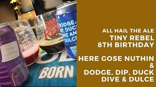 Tiny Rebel 8th Birthday Blend 4 - Here Gose Nuthin & Dodge, Dip, Duck, Dive and Dulce