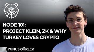 Node 101: Project Klein, ZK, and Why Turkey Loves Crypto | Yunus Gürlek | Co-Founder Node 101