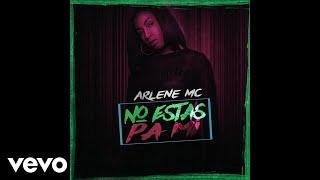 ARLENE MC - No Estas Pa Mi