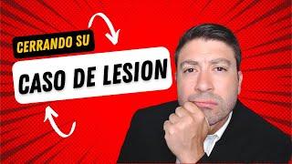 Cómo Cerrar un Caso de Lesiones | Abogado en California