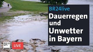 Dauerregen und Unwetter in Bayern | BR24live