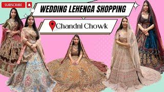 CHANDNI CHOWK LEHENGA SHOPPING | WEDDING LEHENGA | WEDDING SHOPPING DELHI | BRIDAL LEHENGA