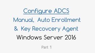 *NEW* Configure ADCS Manual Enrollment (Windows Server 2016) Part 1