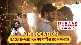 Sagar-Vedika ने उठाया बारिश का मजा, आए करीब।| Pukaar Dil Se Dil Tak | On Location | Sony Tv