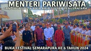 MENTERI PARIWISATA SANDIAGA UNO MEMBUKA FESTIVAL SEMARAPURA KE 6 TAHUN 2024