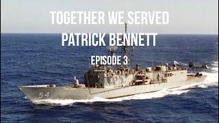 Together we Served, Patrick Bennett Episode 3