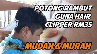 MEMOTONG RAMBUT MENGGUNAKAN HAIR CLIPPER JENAMA ENCHEN DARI XIAOMI & CARA MENSERVIS