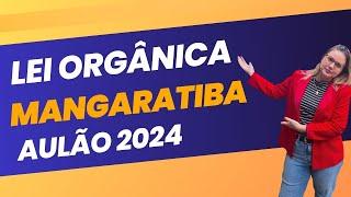 [Concurso Mangaratiba 2024] Aulão Lei Orgânica Mangaratiba