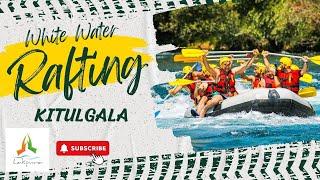 LAKPURA - White Water Rafting in Kitulgala