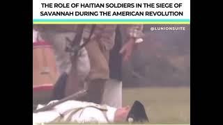 The Role of Haitian soldiers in the siege of savannah during the American revolution.