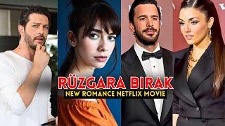 Rüzgara Bırak: A Romantic Clash of Passion and Ambition Starring Barış Arduç & Hande Erçel