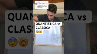 fisica QUANTISTICA vs CLASSICA #stem #shorts #scienza #fisica #divulgazione #perte