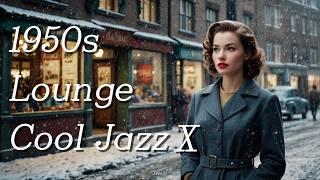 Cool Jazz & Lounge JazzⅩ[1950s, Vintage, Smooth] Cozy, Snowy, Heartwarming Winter