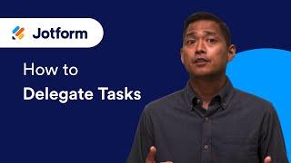 How to Delegate Tasks Effectively