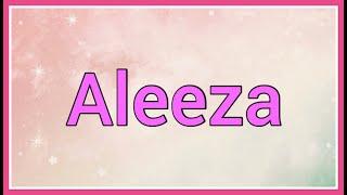 Aleeza | Name Origin Meaning Variations