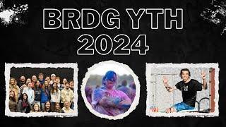 Bridge Youth 2024 Recap