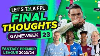 FPL GAMEWEEK 23 FINAL TEAM SELECTION THOUGHTS | Fantasy Premier League Tips 2023/24