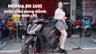 HONDA SH 160i màu siêu sang dành cho anh chị