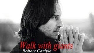 Robert Carlyle - Walk With Giants [SUB ITA]