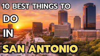 The 10 Best Things to do in San Antonio in 2024 & 2025