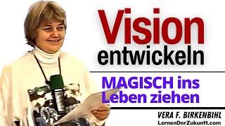 Manifestieren Wie Sie eine VISION entwickeln & MAGISCH erreichen | Vera F. Birkenbihl Service #11