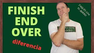 Diferencia entre FINISH, END y OVER en inglés