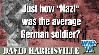 Just how "Nazi"was the average German soldier?
