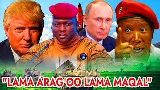 DEG DEG: IBRAHIM TRAORE OO HUB HALIS AH HELAY | PUTIN OO SEEFTA GALKA KALA BAXDAY