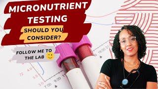 Getting a Micronutrient Test - My Experience and Insights