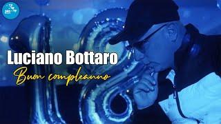 Luciano Bottaro - Buon compleanno ( Ufficiale 2024 )