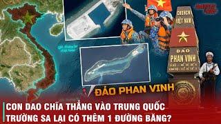 VIỆT NAM ĐANG MỞ RỘNG ĐẢO PHAN VINH VỚI TỐC ĐỘ KINH HOÀNG - TRUNG QUỐC LO SỢ SỐT VÓ