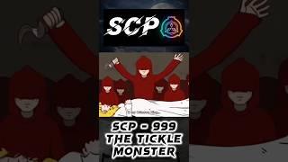 SCP - 999 | Part 1 "THE TICKLE MONSTER"️ #scp  #scpfoundation  #viral  #shortsvideo  #animation