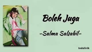 Boleh Juga - Salma Salsabil | Lirik Lagu